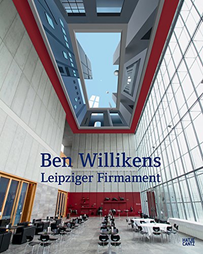Ben Willikens. Leipziger Firmament: Das Deckengemälde im Museum der bildenden Künste Leipzig (Zeitgenössische Kunst)